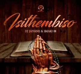 ALBUM: DJ Jaivane & Smaki 08 – Isithembiso